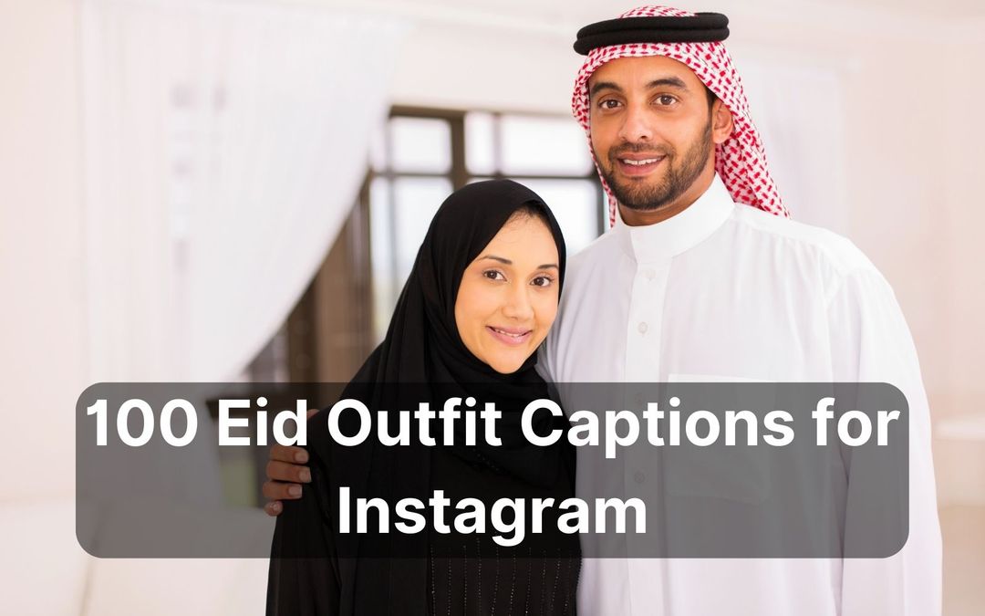 100 Eid Outfit Captions for Instagram Perfect Captions for Muslim IG